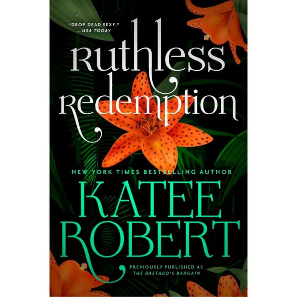 Ruthless Redemption (Previously Published as the Bastard's Bargain) -- Katee Rob